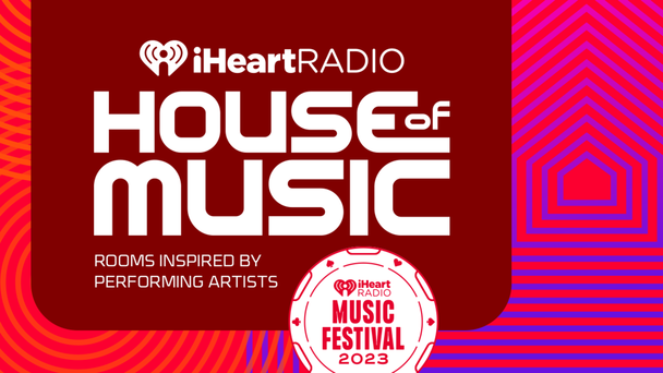 Immersive Experience 'House Of Music' Coming To iHeartRadio Music Festival