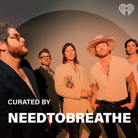 Curated By: NEEDTOBREATHE