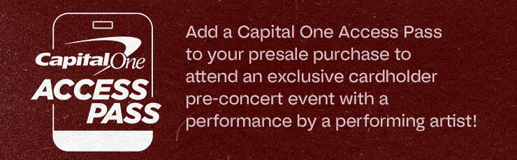 Add a Capital One Access Pass to your presale purchase