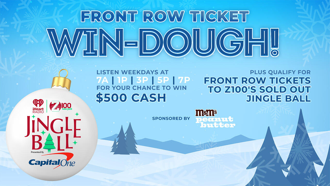 Z100's Front Row Ticket Win-DOUGH!