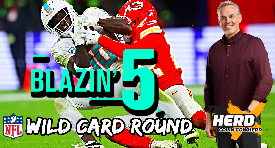 Blazing Five: Colin Cowherd Gives His 5 Best NFL Bets For Wild Card ...