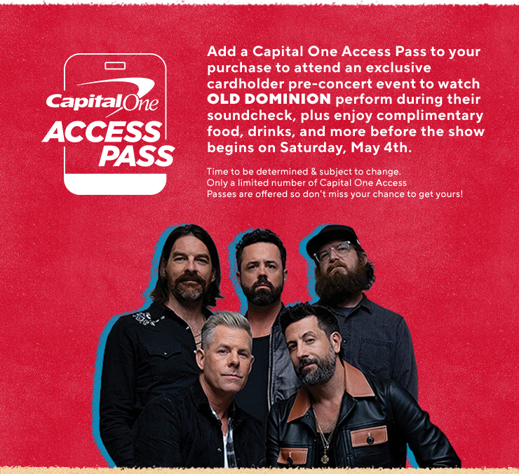 Capital One cardholders will be able to add an Access Pass to their purchase to attend an exclusive cardholder event with Old Dominion, food, drinks and more!
