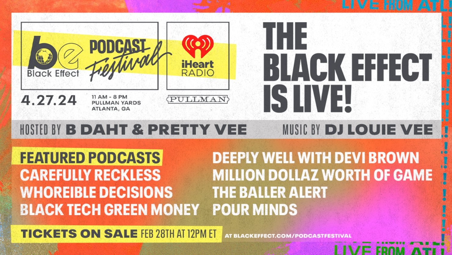 Black Effect Podcast Festival Returns To Atlanta With AllNew Lineup