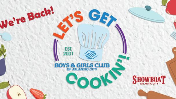 Let's Get Cookin' for Boys & Girls Club of AC!