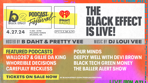 Get tickets to the Black Effect Podcast Festival in Atlanta!