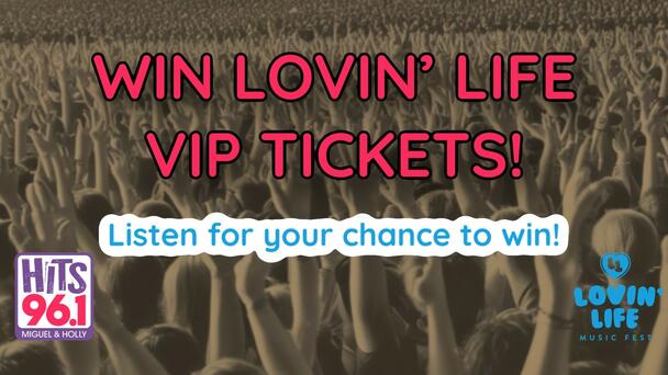You're NEVER More Than 20 Minutes Away From A Chance To Win Lovin' Life VIP Tickets! Listen Live!