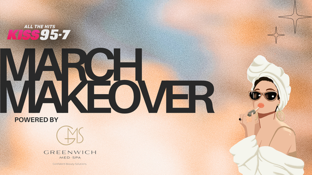 KISS 95-7's March Makeover powered by Greenwich Med Spa