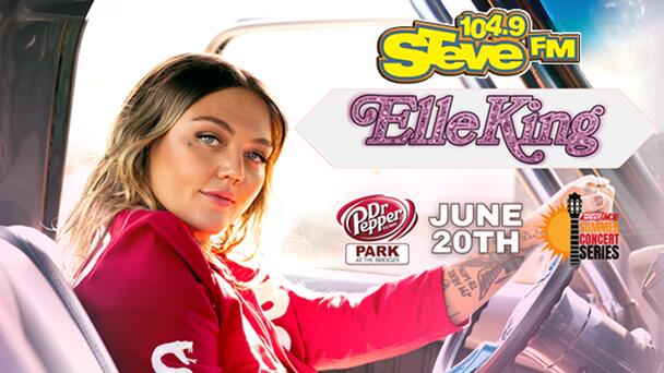 LAST CHANCE to Steal STEVE's Seats to ELLE KING at Dr Pepper Park From 104.9 STEVE FM!