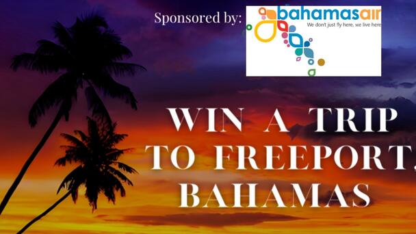 Win A Trip To Freeport, Bahamas