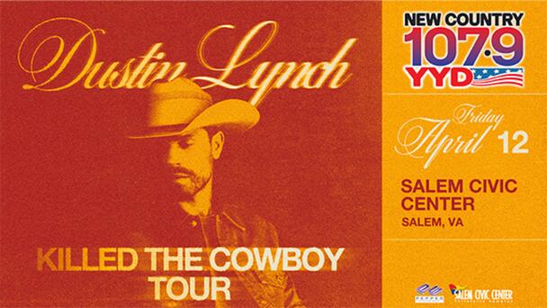 LAST CHANCE to Win Tickets to DUSTIN LYNCH at Salem Civic Center From New Country 107.9 YYD!
