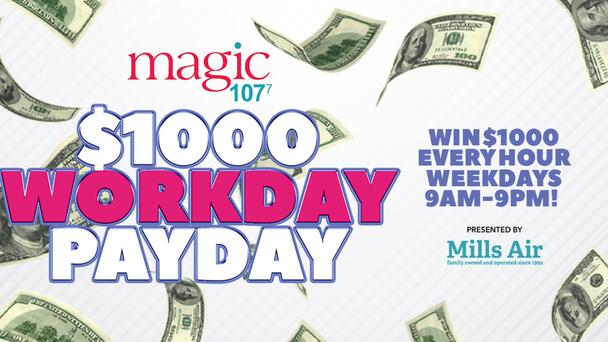 $1000 Workday Payday on Magic 107.7