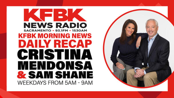 KFBK Morning News Show Daily Recap - Tuesday May 7th