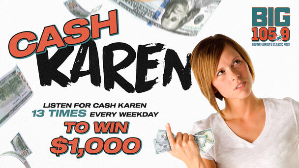 Listen For Cash Karen 13 Times Every Weekend To Win $1,000!