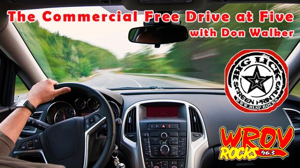 Let Don Walker Take You Home With The Commercial Free Drive at 5, Weekday Afternoons on 96.3 ROV!