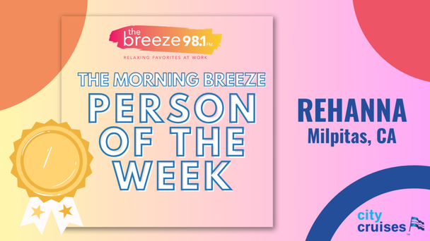 Morning Breeze Person of the Week: Rehanna in Milpitas