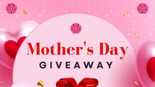 Win Our Mother’s Day Giveaway!