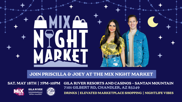 Join Priscilla & Joey at the MIX 96.9 Night Market