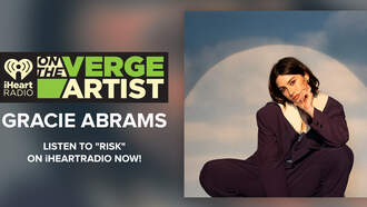 iHeartRadio On The Verge: Gracie Abrams Takes A 'Risk' On Her Love Life