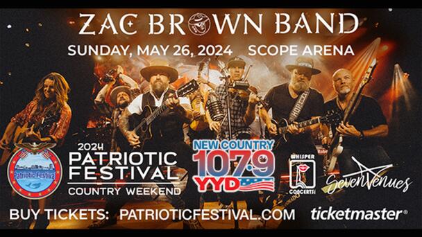 It's Your Last Chance to Win Tickets to ZAC BROWN BAND at the Patriotic Festival From New Country 107.9 YYD!