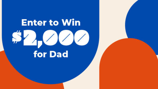 Win Dad $2,000 For Father's Day!