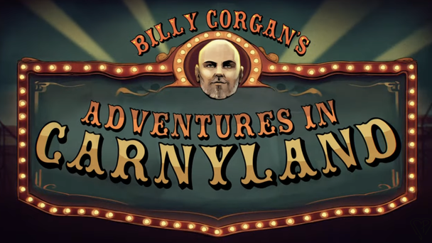 Billy Corgan's Unscripted Series "Adventures In Carnyland" Debuts Today!