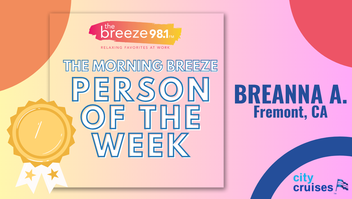 The Morning Breeze Person of the Week: Breanna in Fremont