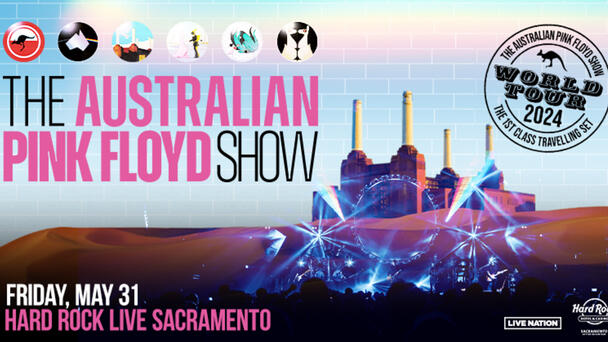  Win Tickets to The Australian Pink Floyd Show May 31st at Hard Rock Live Sacramento!