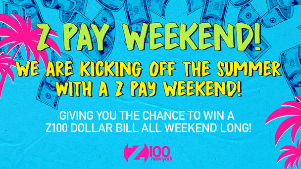 We Are Kicking Off The Summer With A Z Pay Weekend!