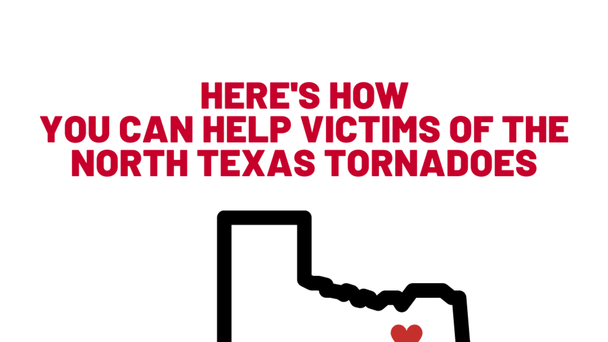 How to help those effected by the North Texas Tornadoes