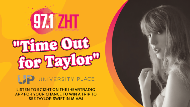 Time Out for Taylor: Listen to the IHeartRadio App to enter to win a trip to see Taylor Swift in Miami from University Place