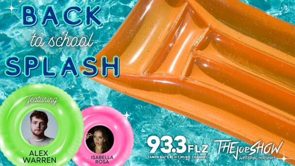 Join THEjoeSHOW and 93.3 FLZ for our Back to School SPLASH!