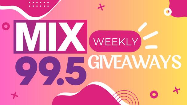 Mix 99.5 Contests and Promotions