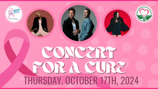 MIX 107.7 and Premier Physician Network proudly present Concert For A Cure!