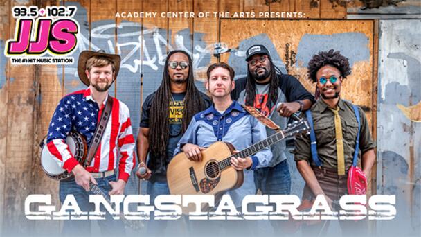 Win Tickets to GANGSTAGRASS at The Academy Center of the Arts From 93.5/102.7 JJS!