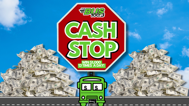 The Cash Stop... your chance to win $1000 coming SOON!