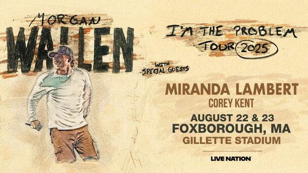 Win tickets to Morgan Wallen at Gillette Stadium!