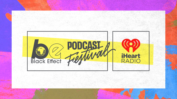 Buy Your Tickets For The Black Effect Podcast Festival Now!