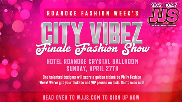 93.5/102.7 JJS Has Your Tickets to the Roanoke Fashion Week Finale, 4/27 at Hotel Roanoke!