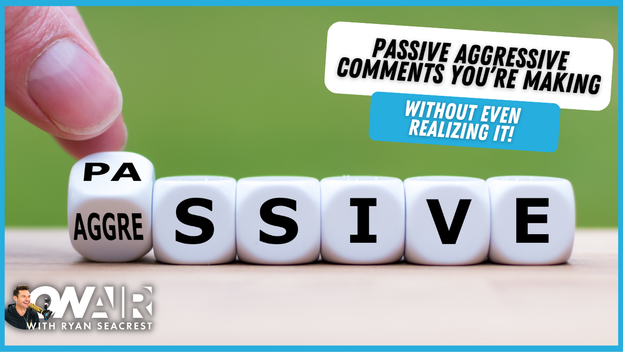 3 Passive Aggressive Things You're Saying Without Realizing It