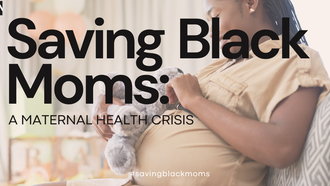 BIN Launches 'Saving Black Moms: A Maternal Health Crisis' Campaign