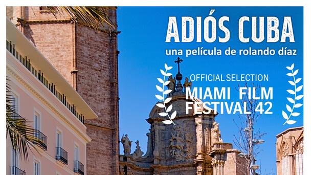 "Adiós Cuba": una película sobre el exilio cubano se estrena en Miami 