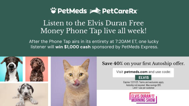 Elvis Duran and the Morning Show’s Pet Meds Express Free Money Phone Tap Sweepstakes