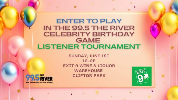 99.5 The River Celebrity Birthday Game Listener Tournament