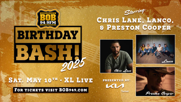 THE BOB 94.9 TURNER KIA BIRTHDAY BASH WITH CHRIS LANE, LANCO AND PRESTON COOPER AT XL LIVE!