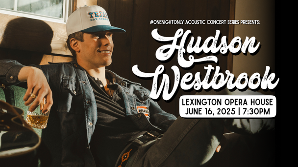98.1 The Bull and Hardees presents: HUDSON WESTBROOK on June 16th!