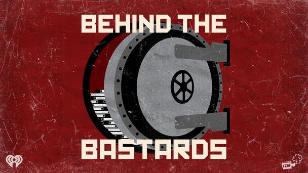10 'Behind The Bastards' Podcast Episodes You Must Listen To