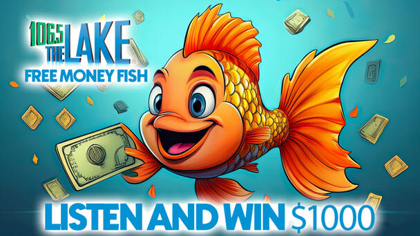 Win $1000 from The LAKE's Free Money Fish