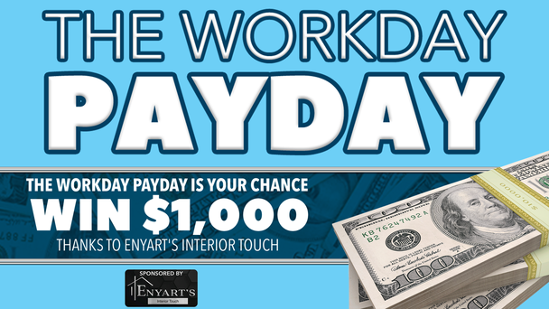 The Workday Payday thanks to Enyart's Interior Touch