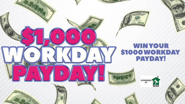 $1000 Workday Payday!