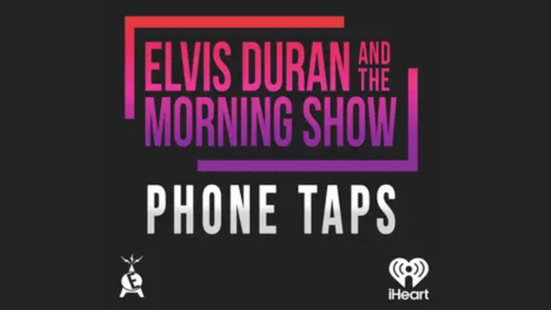 Get ready for the most outrageous, hilarious, and jaw-dropping phone taps from Elvis Duran and the Morning Show